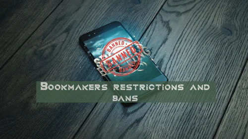 Bookmakers Restrictions and Bans